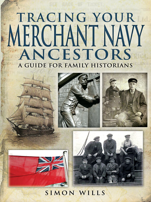 Title details for Tracing Your Merchant Navy Ancestors by Simon Wills - Available